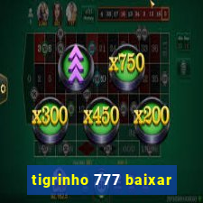 tigrinho 777 baixar